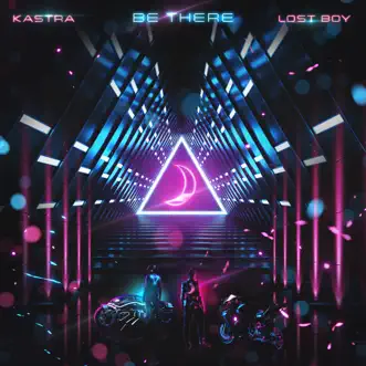 Be There - Single by Kastra & Lost Boy album reviews, ratings, credits