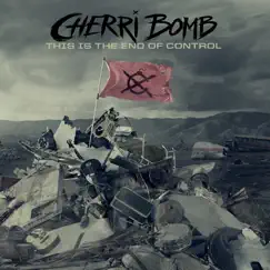 This Is the End of Control by Cherri Bomb album reviews, ratings, credits