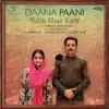 Rabb Khair Kare (From "Daana Paani" Soundtrack) [with Jaidev Kumar] song lyrics