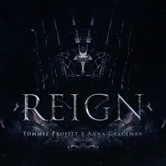 Reign - Single by Tommee Profitt & Anna Graceman album reviews, ratings, credits