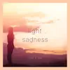 Light Sadness - Single album lyrics, reviews, download