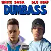 Dumbass (feat. White $osa) - Single album lyrics, reviews, download