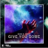 Give You Some - Single