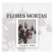 Flores Mortas (feat. Lil Dinho & Drika) - Erreap lyrics