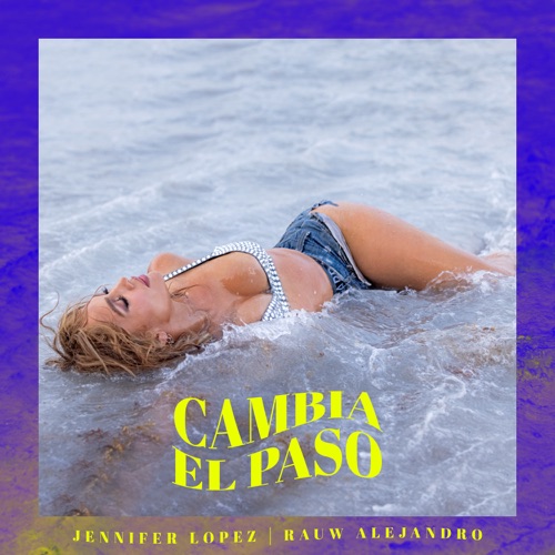 Jennifer Lopez & Rauw Alejandro - Cambia el Paso - Single [iTunes Plus AAC M4A]