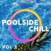 Poolside Chill, Vol. 2
