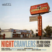Do You Know a Good Thing? - Night Crawlers