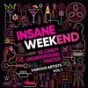 Insane Weekend (50 Crazy Underground Tracks), Vol. 1
