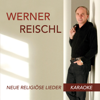 Neue religiöse Lieder Karaoke - Werner Reischl