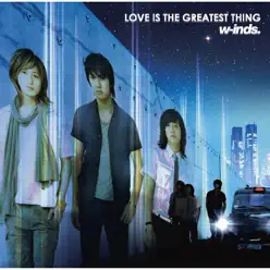 Love Is the Greatest Thing - EP - W-inds