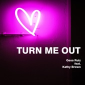 Turn Me Out (feat. Kathy Brown) artwork