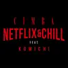 Netflix&Chill (feat. Kowichi) - Single album lyrics, reviews, download