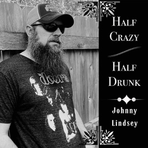 Johnny Lindsey - Half Crazy / Half Drunk - Line Dance Musik