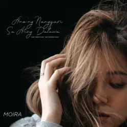 Anong Nangyari Sa Ating Dalawa - Single - Moira Dela Torre Anong Nangyari Sa Ating Dalawa - Single - Moira Dela Torre
