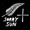 Sorry Sun - EP album lyrics, reviews, download