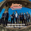 Enganchaditos Cumbia Romántica - Single