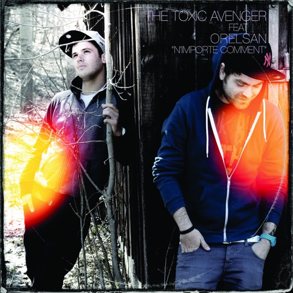 N'importe comment (feat. Orelsan) [The Remixes] - The Toxic Avenger