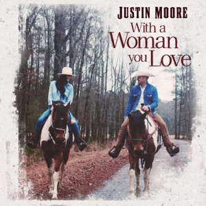 Justin Moore - With A Woman You Love - Line Dance Music
