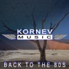 Kornev Music - Back To the 80s