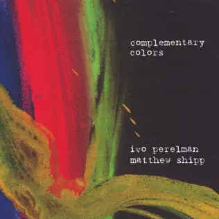 lataa albumi Ivo Perelman, Matthew Shipp - Complementary Colors