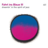 Fahrt Ins Blaue III (Dreamin' in the Spirit of Jazz) artwork