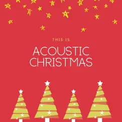 This Is Acoustic Christmas by Various Artists album reviews, ratings, credits