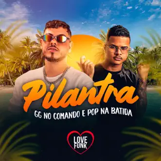 Pilantra by GG No Comando & Pop na batida song reviws