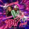Dip (feat. Dess Dior) - Single album lyrics, reviews, download