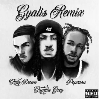 GYALIS (feat. Chris Brown) [Remix] by Capella Grey & Popcaan song reviws