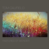 Tom Caufield - The Night Unravels the Shoreline of the Morning