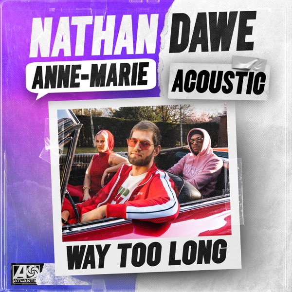 Way Too Long (Acoustic) - Single - Nathan Dawe & Anne-Marie