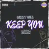 Keep You - Single album lyrics, reviews, download