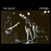 The Dents - You Burn Me Up