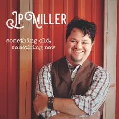 Something Old, Something New by JP Miller album reviews, ratings, credits