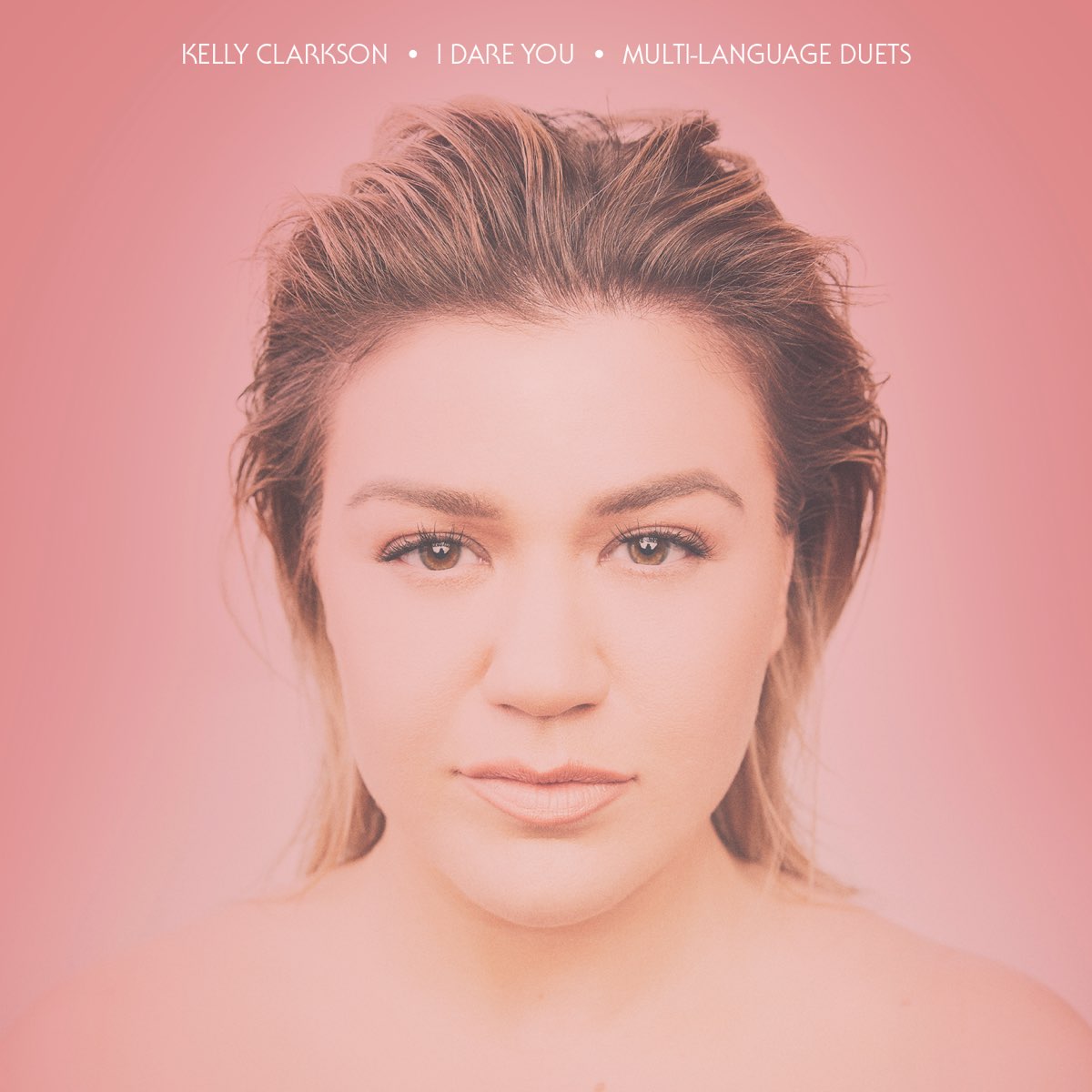 ケリー・クラークソンの「I Dare You (Multi-Language Duets) - Single