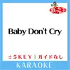 Baby Don't Cry -4Key No Guide melody Original by AMURO NAMIE song lyrics