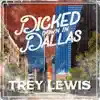 Dicked Down in Dallas - Single album lyrics, reviews, download