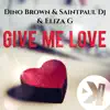 Stream & download Give Me Love - Single