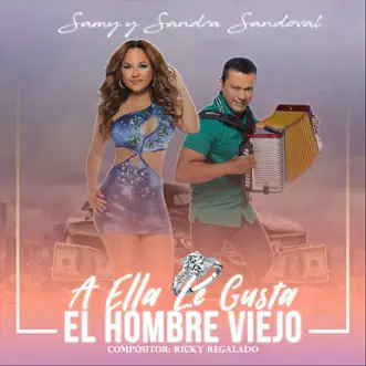 A Ella Le Gustas el Hombre Viejo by Samy y Sandra Sandoval song reviws