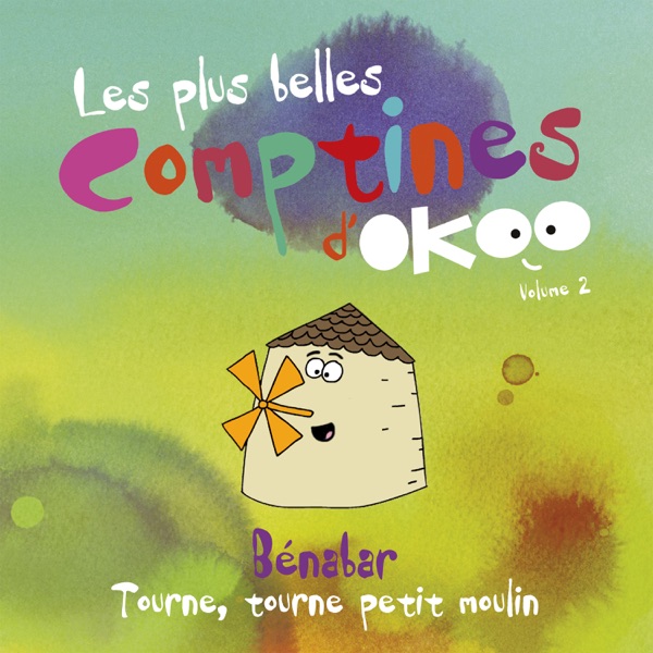 Tourne, tourne petit moulin (Les plus belles comptines d'Okoo (Volume 2)) [feat. Bénabar] - Single - Les plus belles comptines d'Okoo
