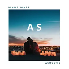 As (Acoustic) - Single by Blame Jones album reviews, ratings, credits