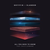 All You Need To Know (feat. Calle Lehmann) by Gryffin