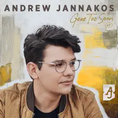 Gone Too Soon - EP by Andrew Jannakos album reviews, ratings, credits