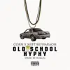 Old School Hyphy (feat. Nef the Pharaoh) - Single album lyrics, reviews, download