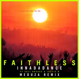 Innadadance (feat. Suli Breaks & Jazzie B) [Meduza Remix] [Edit] - Single by Faithless album reviews, ratings, credits