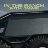 In the Ranch with Omari - EP album lyrics, reviews, download