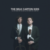 The Milk Carton Kids - All the Things That I Did and All the Things That I Didn't Do  artwork