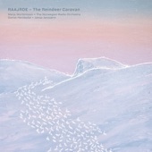 Marja Mortensson - Raajroe - The Reindeer Caravan (feat. The Norwegian Radio Orchestra, Daniel Herskedal & Jakop Janssønn)