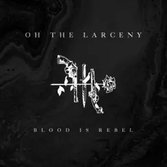 Blood Is Rebel - EP by Oh The Larceny album reviews, ratings, credits
