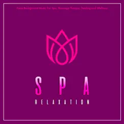 Spa Relaxation: Calm Background Music For Spa, Massage Therapy, Healing and Wellness by Spa, Amazing Spa Music & Massage Tribe album reviews, ratings, credits